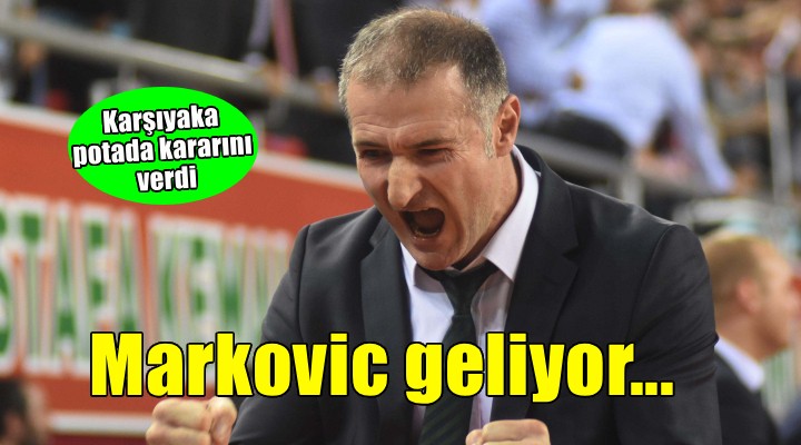 Karşıyaka potasında Markovic geliyor