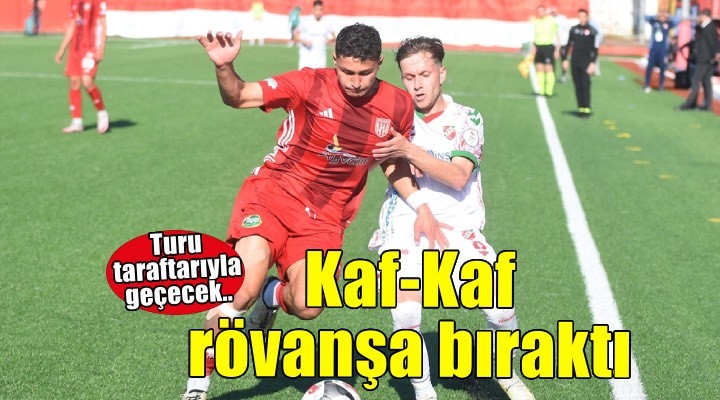 Karşıyaka rövanşa bıraktı