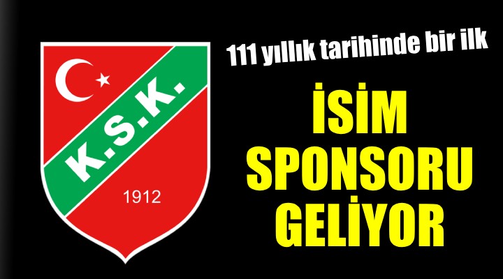 Karşıyaka ya isim sponsoru geliyor...