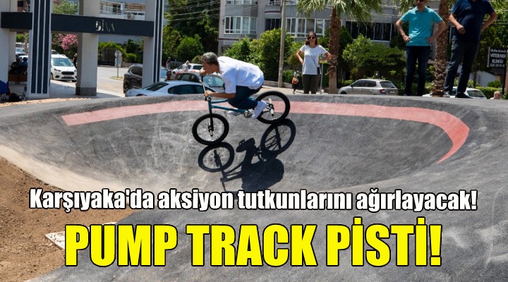 Karşıyaka ya pump track pisti!