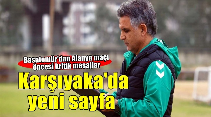 Karşıyaka yeni sayfa açacak