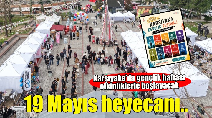 Karşıyaka’da 19 Mayıs coşkusu başlıyor!