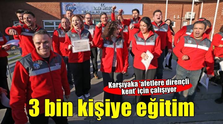 Karşıyaka’da 3 bin kişiye temel afet bilinci eğitimi