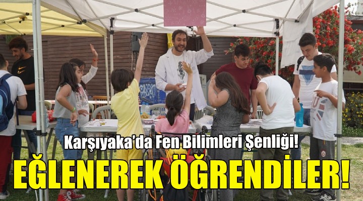 Karşıyaka’da Fen Bilimleri Şenliği!