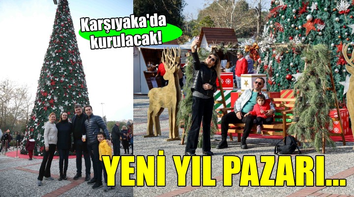 Karşıyaka’da ‘Yeni Yıl Pazarı’na geri sayım başladı