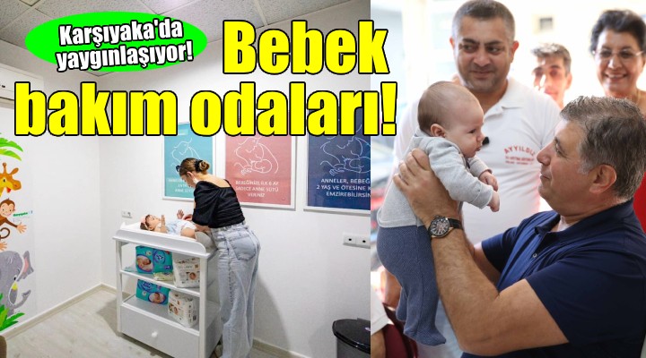 Karşıyaka’da bebek bakım odaları yaygınlaşıyor