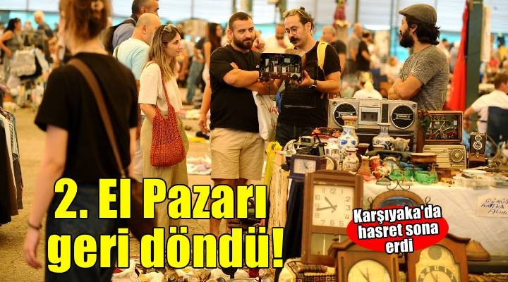 Karşıyaka’da hasret sona erdi: 2. El Pazarı geri döndü!