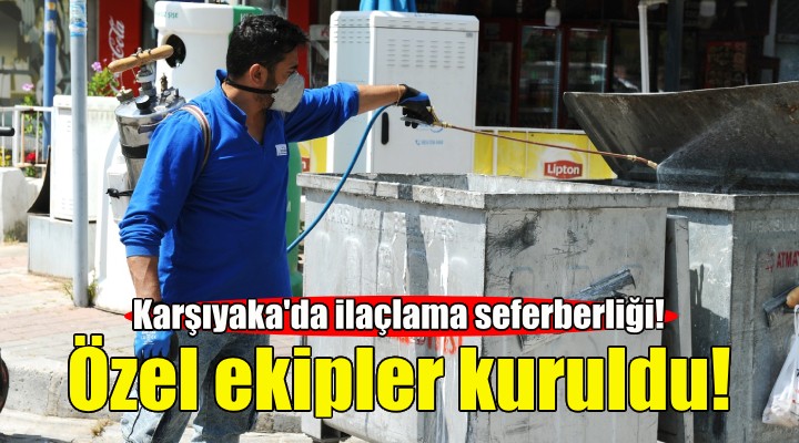 Karşıyaka’da ilaçlama seferberliği... Özel ekipler kuruldu!