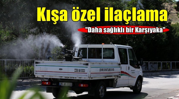 Karşıyaka’da kışa özel ilaçlama