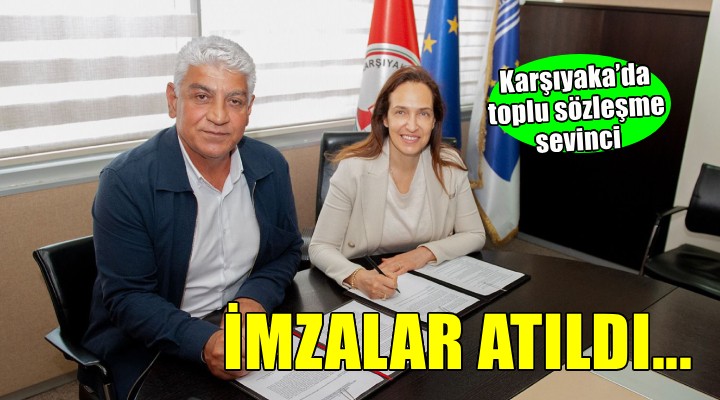 Karşıyaka’da toplu sözleşme sevinci