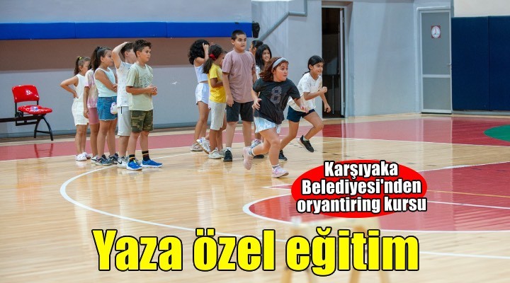 Karşıyakalı çocuklara yaza özel oryantiring eğitimi