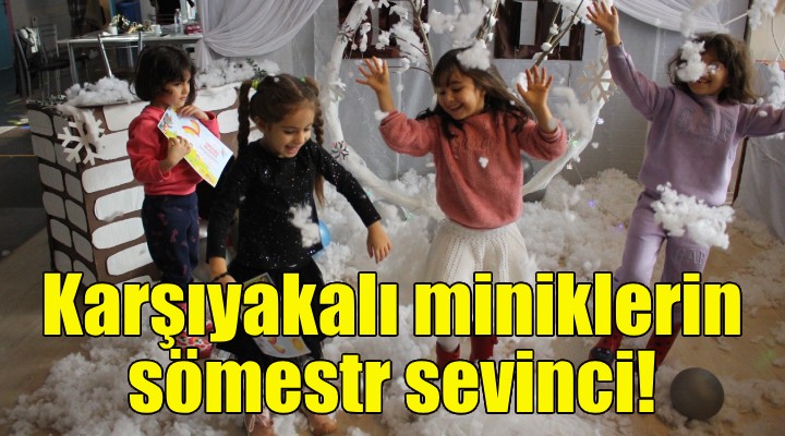 Karşıyakalı miniklerin sömestr sevinci!