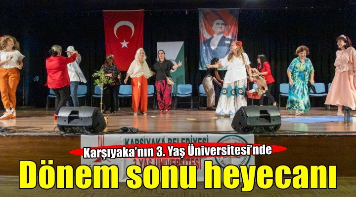 Karşıyaka’nın 3. Yaş Üniversitesi’nde dönem sonu heyecanı