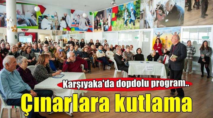 Karşıyaka’nın bilge çınarlarına dopdolu kutlama