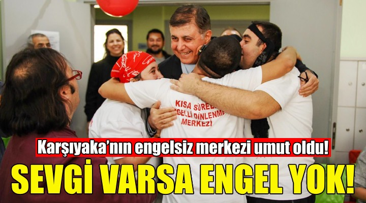 Karşıyaka’nın engelsiz merkezi umut oldu!