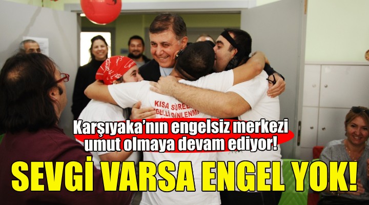 Karşıyaka’nın engelsiz merkezi umut olmaya devam ediyor!