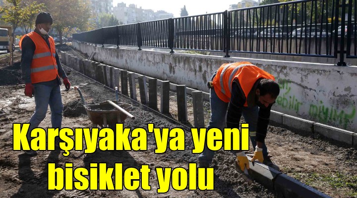 Karşıyaka’ya yeni bisiklet yolu