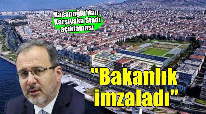 Kasapoğlu'dan Karşıyaka Stadı açıklaması... 'Büyükşehir kazma vurabilir'