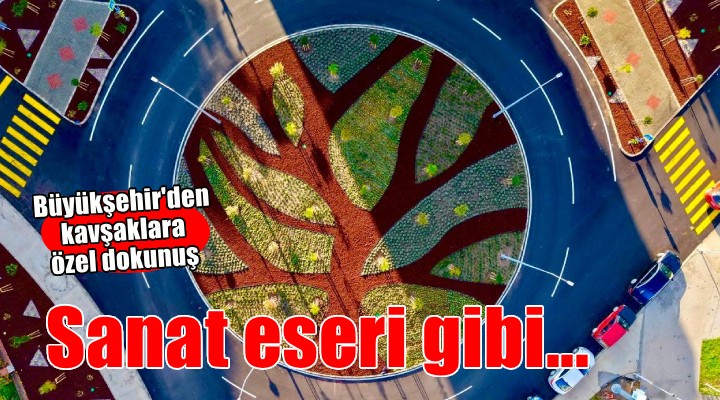 Kavşaklar sanat eserine dönüşüyor