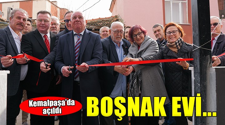 Kemalpaşa da Boşnak Evi açıldı...