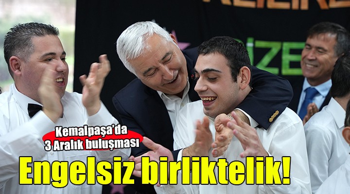 Kemalpaşa da engelsiz birliktelik