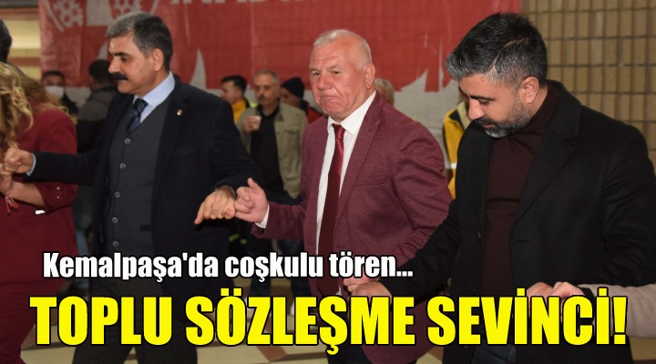 Kemalpaşa da toplu sözleşme sevinci!