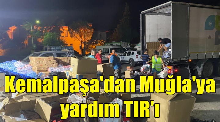 Kemalpaşa dan Muğla ya yardım TIR ı