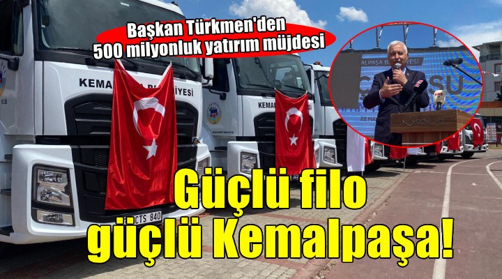 Kemalpaşa'ya 20 yeni araç... Başkan Türkmen'den 500 milyonluk yatırım müjdesi!