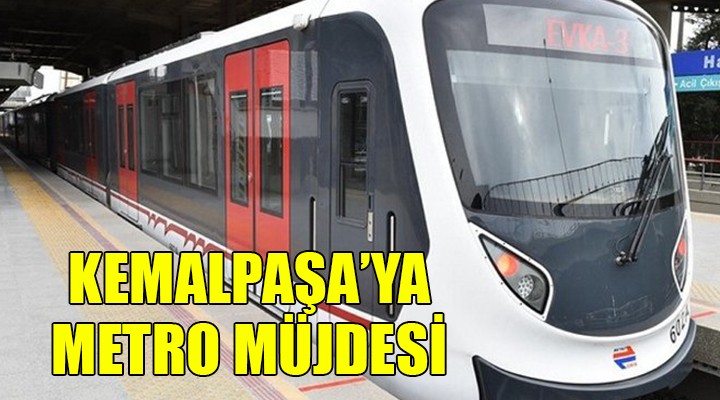 Kemalpaşa ya metro müjdesi