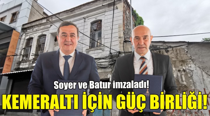 Kemeraltı için güç birliği!