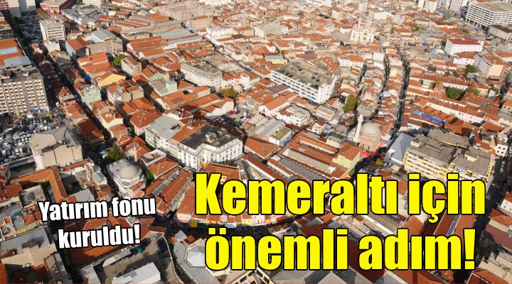 Kemeraltı için önemli adım!