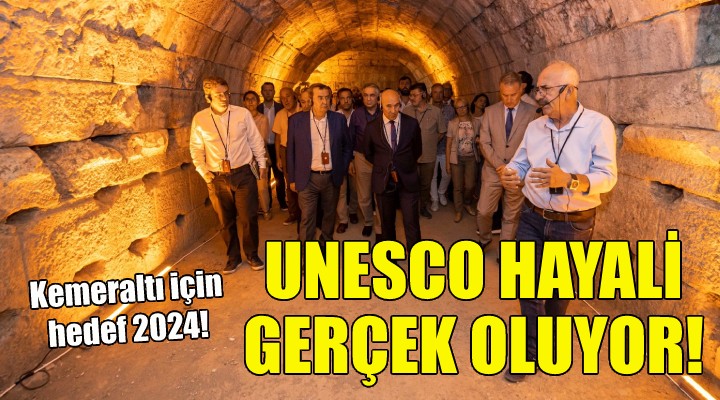 Kemeraltı’nın UNESCO hayali gerçek oluyor!