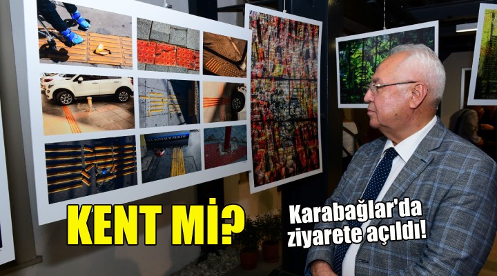 Kent Mi? sergisi Karabağlar da!