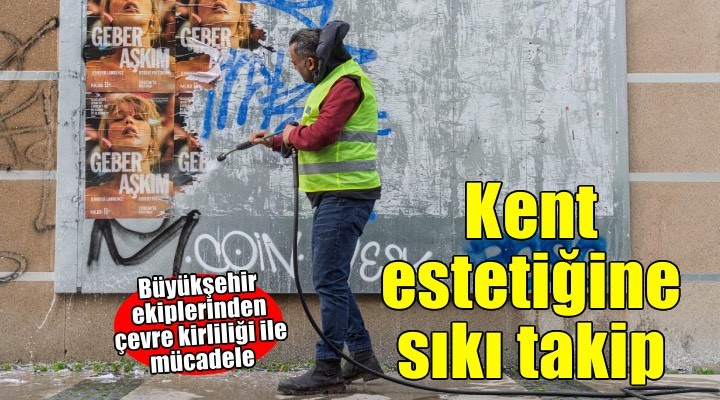 Kent estetiğine sıkı takip
