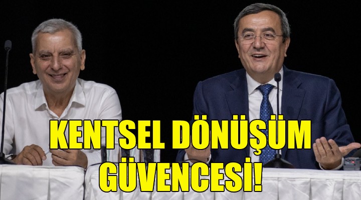 Kentsel dönüşüm güvencesi!