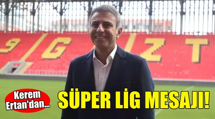 Kerem Ertan: Göztepe, 100 yılını Süper Lig de kutlayacak!