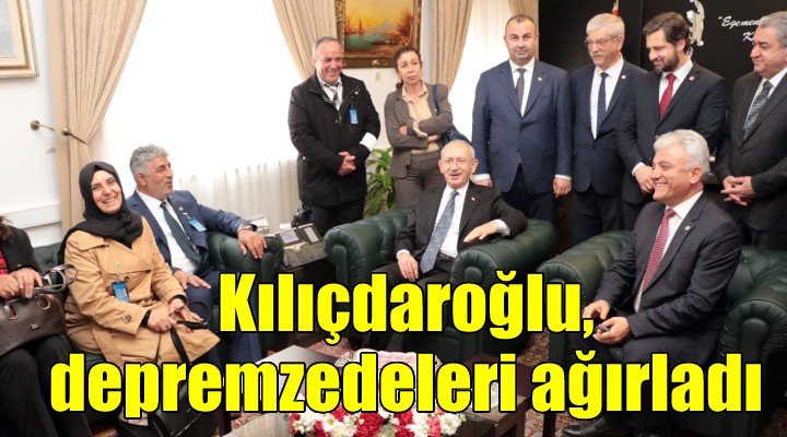 Kılıçdaroğlu İzmirli depremzedeleri ağırladı