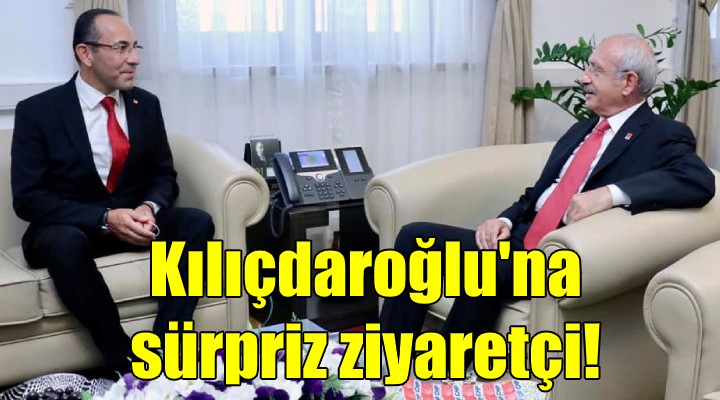 Kılıçdaroğlu na sürpriz ziyaretçi!