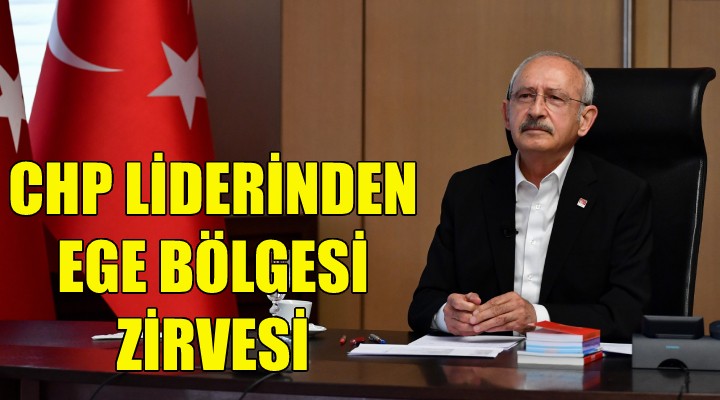 Kılıçdaroğlu ndan Ege zirvesi!