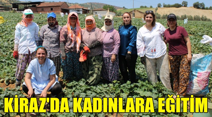 Kiraz da kadınlara eğitim!