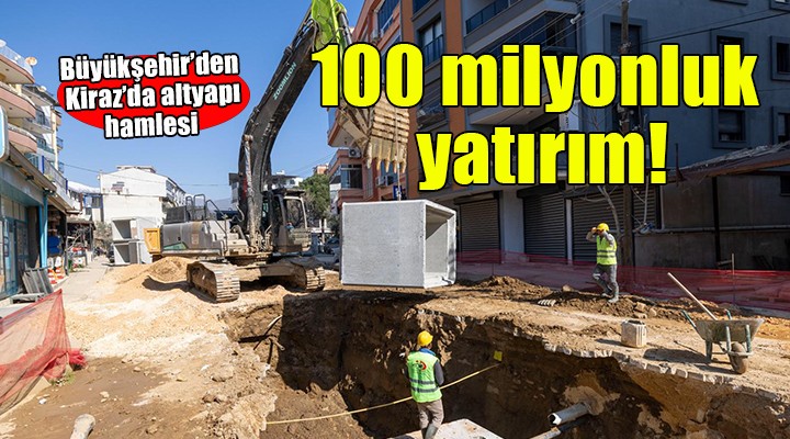 Kiraz’da taşkınlara karşı 100 milyon liralık altyapı hamlesi