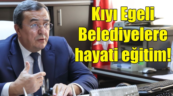 Kıyı Egeli Belediyelere Afet farkındalık eğitimi!