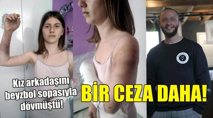 Kız arkadaşını beyzbol sopasıyla dövmüştü... Bir ceza daha!