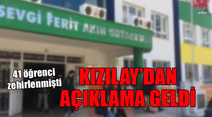 Kızılay dan İzmir de zehirlenen öğrencilerle ilgili açıklama