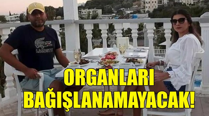 Kocası tarafından vurulmuştu... Organları bağışlanamayacak!