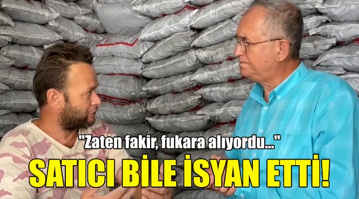 Kömür satıcısı bile fiyatlara isyan etti!