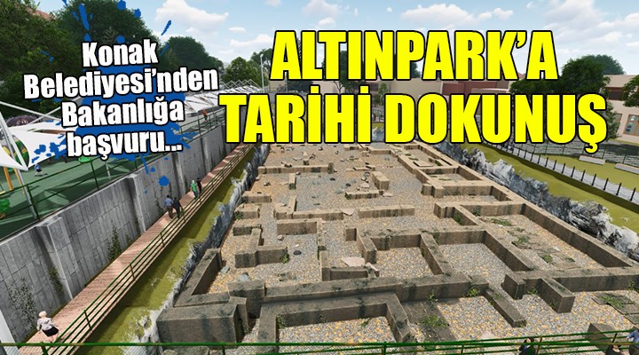 Konak Belediyesi nden Altınpark a tarihi dokunuş!