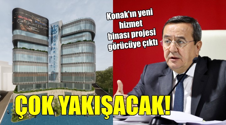 Konak Belediyesi nin yeni hizmet binası projesi görücüye çıktı