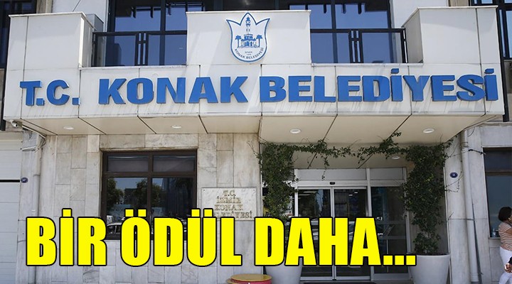 Konak Belediyesi ödüle doymuyor!