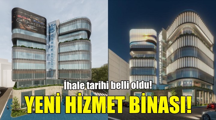 Konak Belediyesi yeni hizmet binası için düğmeye bastı!